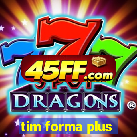 tim forma plus
